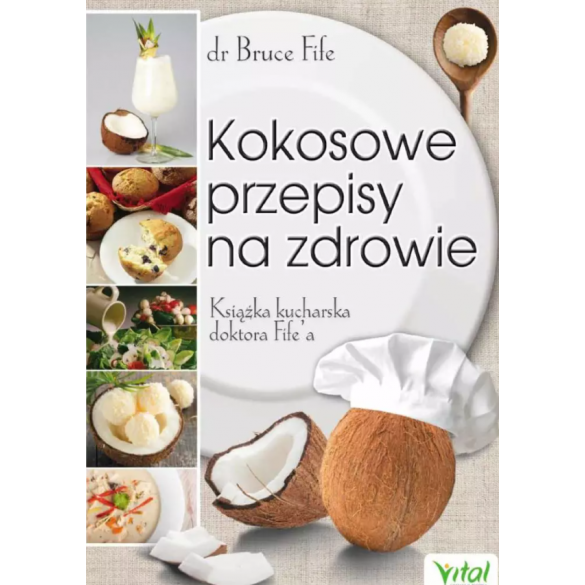 Kokosowe przepisy na zdrowie. Książka kucharska doktora Fife’a D,D3