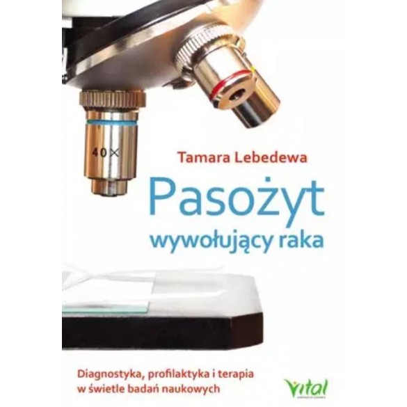 Pasożyt wywołujący raka - Tamara Lebedewa