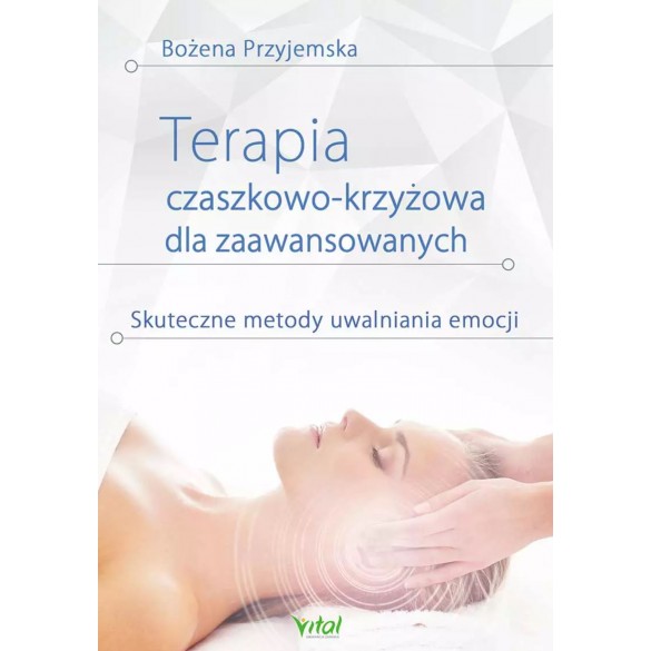 Terapia czaszkowo-krzyżowa dla zaawansowanych - Bożena Przyjemska