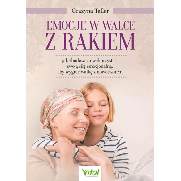 Emocje w walce z rakiem - Grażyna Tallar