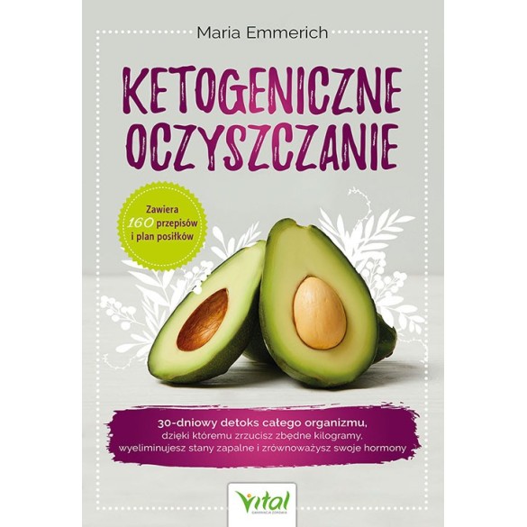 Ketogeniczne oczyszczanie - Maria Emmerich