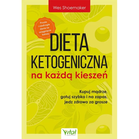 Dieta ketogeniczna na każdą kieszeń - Wes Shoemaker